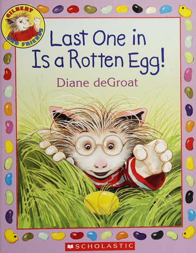 Last One in Is a Rotten Egg! (Gilbert and Friends)