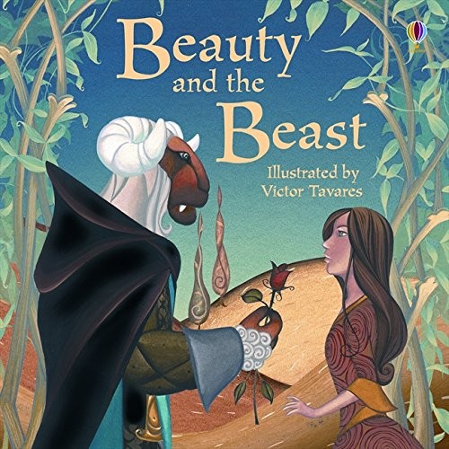 Beauty and the Beast. Illustrated by Victor Tavares (Usborne Picture Storybooks)
