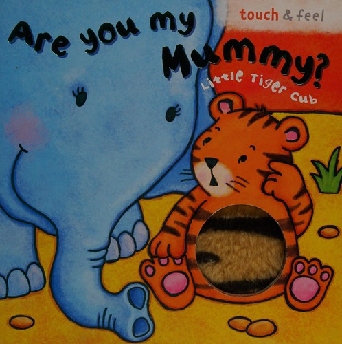 Are you my Mummy Little Tiger cub