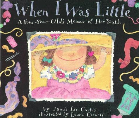 When I Was Little: A Four-Year-Old's Memoir of Her Youth