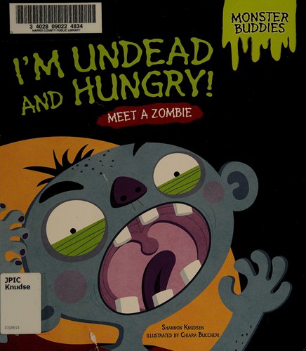 I'm Undead and Hungry!: Meet a Zombie (Monster Buddies)