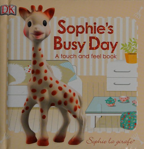 Sophie's Busy Day A Touch and feel book