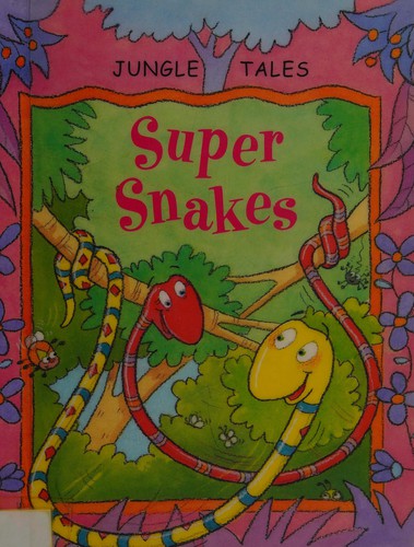 Super snakes (Jungle tales)