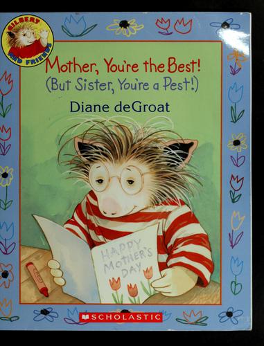 Mother, You're the Best! (But Sister, You're a Pest!) (Gilbert and Friends)