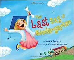 The Last Day of Kindergarten - Paperback - First Scholastic Printing 2012