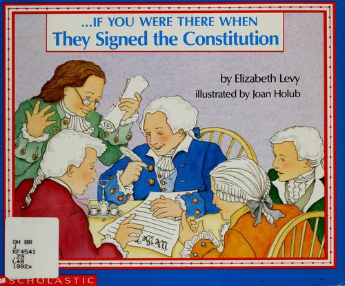 . . . If You Were There When They Signed the Constitution