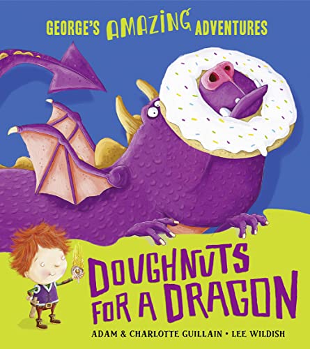 Doughnuts for a Dragon (George's Amazing Adventures)
