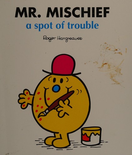 Mr. Mischief a Spot of Trouble