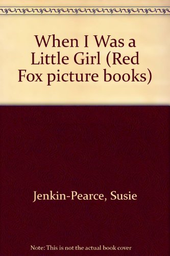When I Was a Little Girl (Red Fox Picture Books)