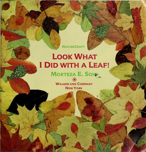 Look What I Did with a Leaf! (Naturecraft)