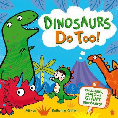 Dinosaurs Do Too!: An Interactive Storybook