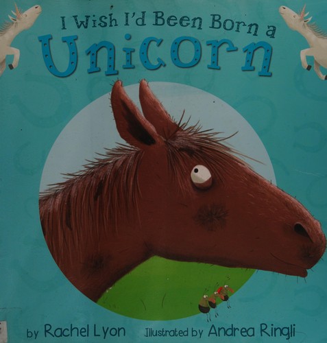 I Wish I'd Been Born a Unicorn (Picture Books)