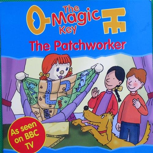 The Magic Key; the Patchworker