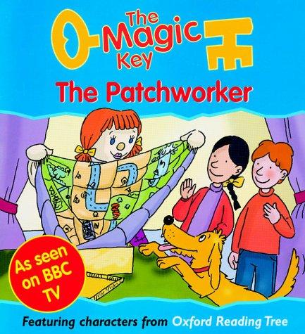 The Magic Key: Patchworker (The magic key story books)
