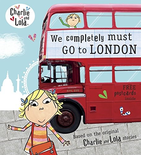 Charlie and Lola: We Completely Must Go to London (Charlie & Lola)