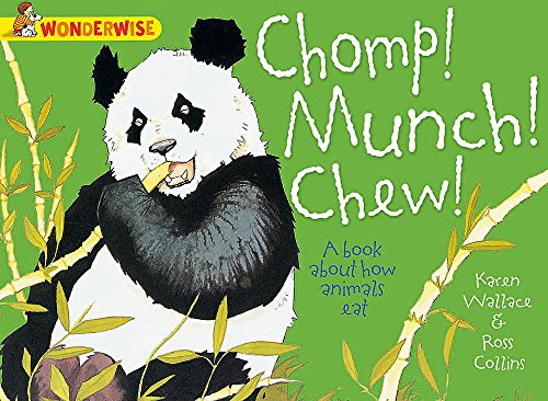 Chomp! Munch! Chew!: A Book about How Animals Eat (Wonderwise)