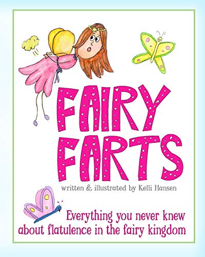 Fairy Farts: Everything You Never Knew About Flatulence in the Fairy Kingdom