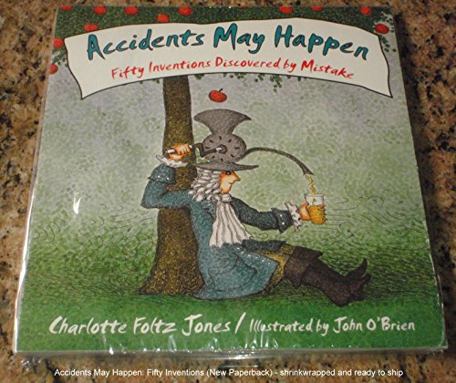Accidents May Happen: Fifty Inventions Discovered By Mistake