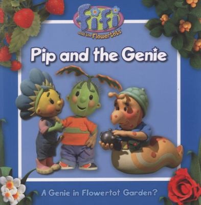 Pip and the Genie. (Fifi and the Flowertots)