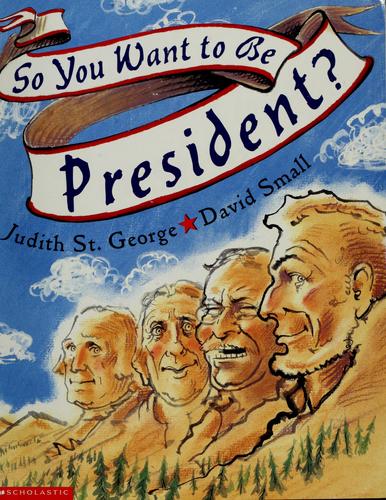 So You Want to be President