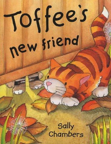Toffee's New Friend
