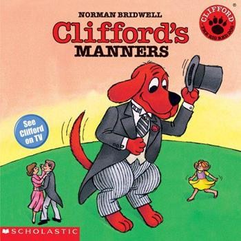 Clifford the Big Red Dog: Clifford's Manners `(8*8)