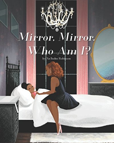 Mirror, Mirror. Who Am I?: A Book of Affirmation for Black and Brown Girls