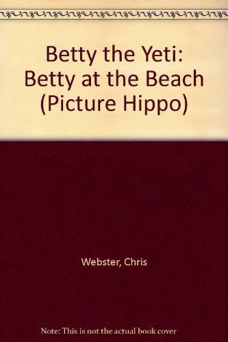 Betty the Yeti: Betty at the Beach (Picture Hippo)