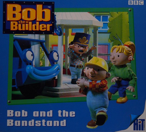 BOB AND THE BANDSTAND (BOB THE BUILDER)