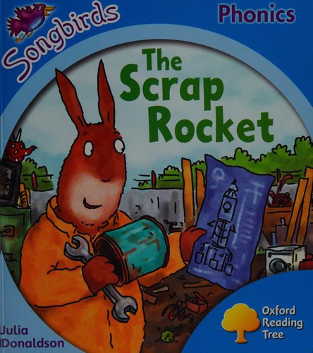 Oxford Reading Tree: Level 3: Songbirds: The Scrap Rocket