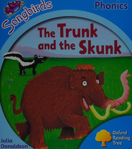 Oxford Reading Tree: Level 3: Songbirds: The Trunk and the Skunk