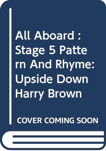 All Aboard Upside down Harry Brown