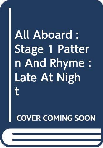 All Aboard : Stage 1 Pattern and Rhyme : Late at Night