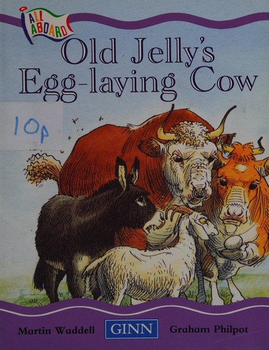 Old Jelly`S Egg-Laying Cow