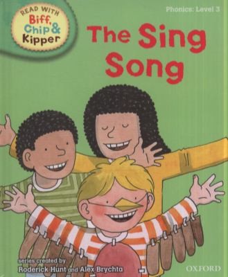 Oxford Reading Tree Read with Biff, Chip, and Kipper: Phonics: Level 3: The Sing Song