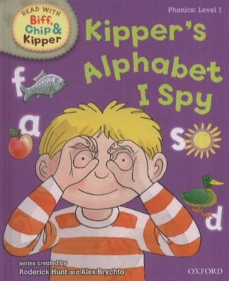 Oxford Reading Tree Read with Biff, Chip, and Kipper: Phonics: Level 1: Kipper's Alphabet I Spy