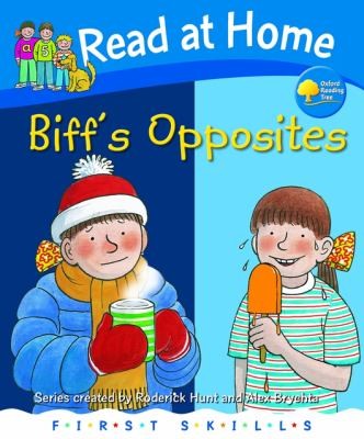 Biff's Opposites (Read at Home: First Skills)