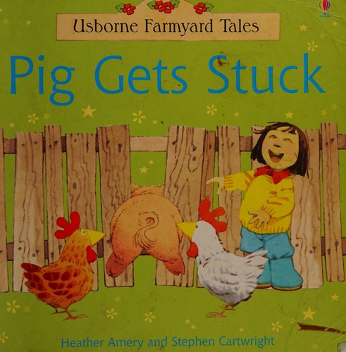 PIG GETS STUCK (FARMYARD TALES)
