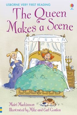 The Queen Makes a Scene (Usborne Very First Reading)