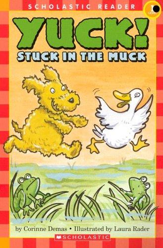 Yuck! Stuck In The Muck (Scholastic Reader Level 1)