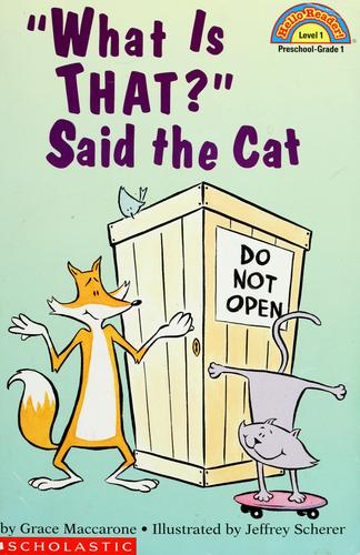 What is That? Said the Cat (Scholastic Hello Reader, Level 1)