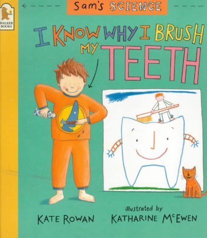 I Know Why I Brush My Teeth (Sams Science)