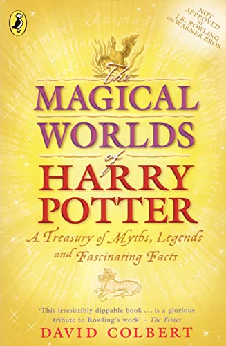 THE MAGICAL WORLDS OF HARRY POTTER: A TREASURY OF MYTHS, LEGENDS AND FASCINATING FACTS