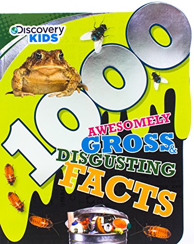 1000 Awesomely Gross & Disgusting Facts (Discovery Kids)