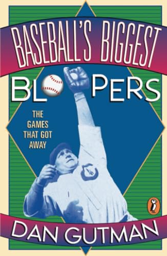 Baseball's Biggest Bloopers: The Games that Got Away