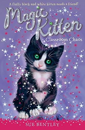 Classroom Chaos. Sue Bentley (Magic Kitten)