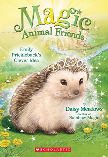 Emily Prickleback's Clever Idea (Magic Animal Friends #6)