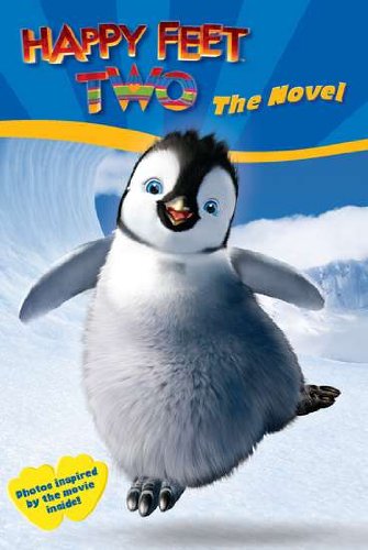 Happy Feet Two: The Novel (Happy Feet 2)