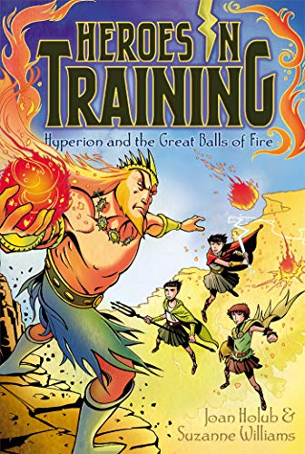 Hyperion and the Great Balls of Fire (Heroes in Training)