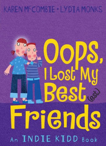 Indie Kidd: Oops, I Lost My Best(est) Friends